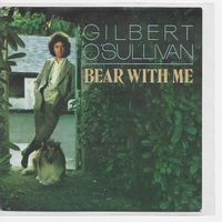 Gilbert O`Sullivan   --  Bear with me  Single7
